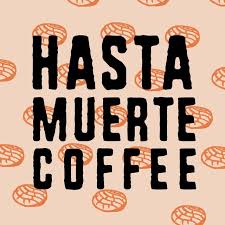 Hasta Muerte Coffee